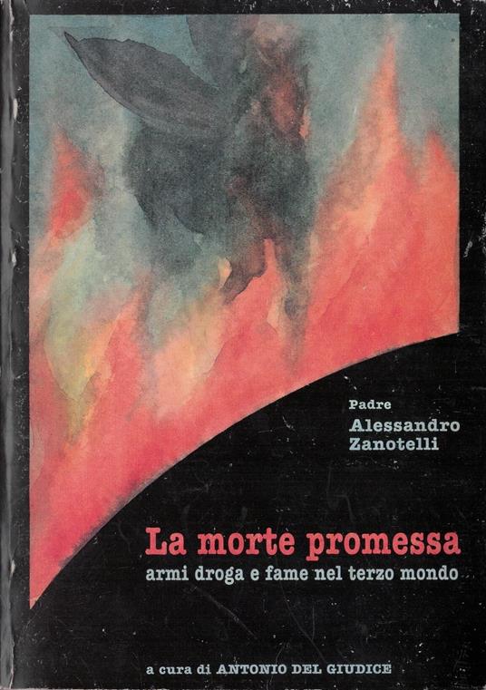 La Morte Promessa Armi Droga E Fame Nel Terzo Mondo - copertina