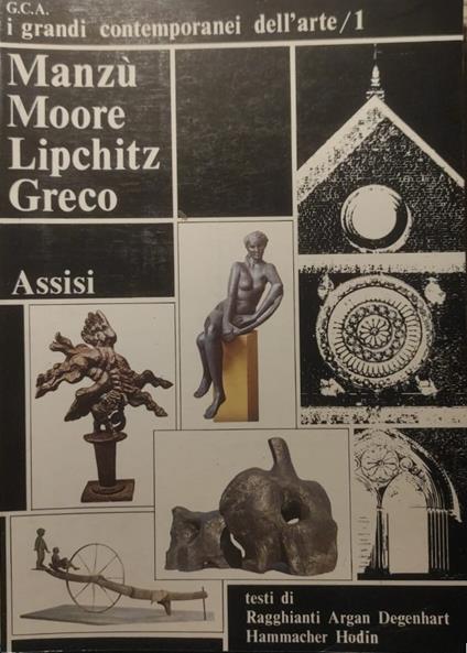 G.C.A. i grandi contemporanei dell ' arte / 1 - MANZU' , MOORE, LIPCHITZ, GRECO - copertina