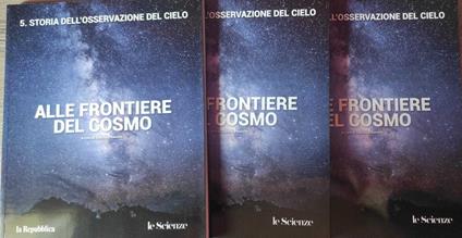 5. Storia Dell ' Osservazione Del Cielo - Alle Frontiere Del Cosmo - copertina