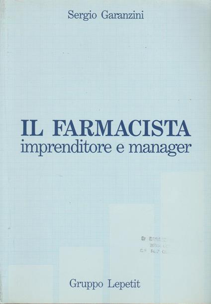 Il farmacista: imprenditore e manager - Sergio Garanzini - copertina