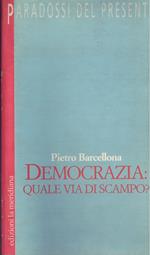 Democrazia: quale via di scampo?