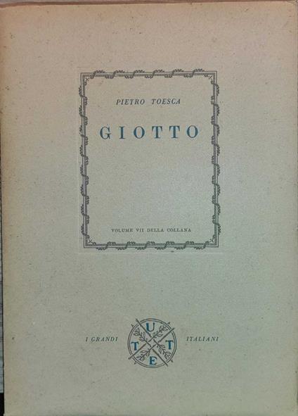 Collana " I Grandi Italiani " - Giotto - Ferdinando Forlati - copertina