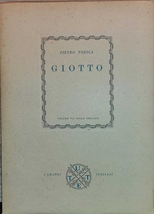 Collana " I Grandi Italiani " - Giotto - Ferdinando Forlati - copertina