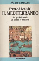 Il Mediterraneo Lo spazio la storia gli uomini le tradizioni