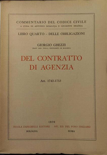 Commentario Del Codice Civile - Libro Quarto - Delle Obbligazioni Del Contratto Di Agenzia Art 1742 - 1753 - Giorgio Ghezzi - copertina