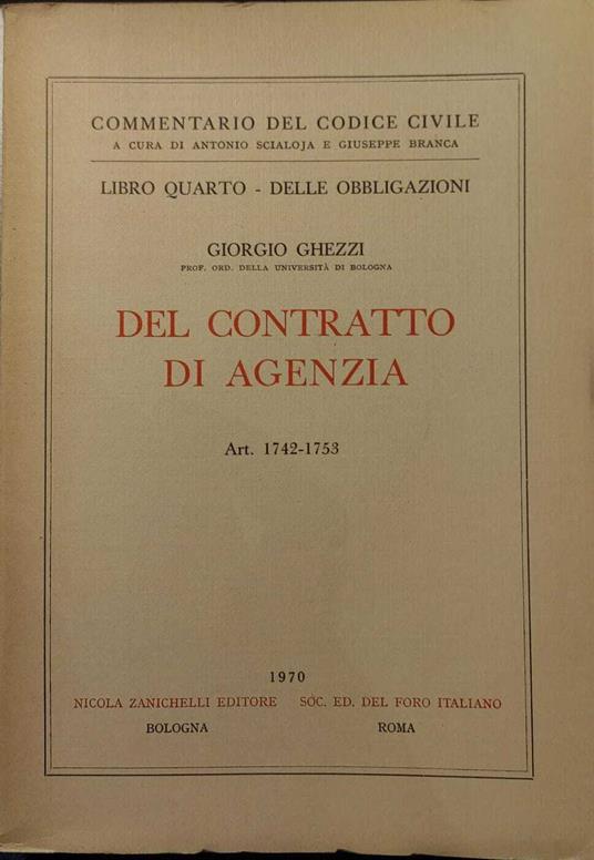 Commentario Del Codice Civile - Libro Quarto - Delle Obbligazioni Del Contratto Di Agenzia Art 1742 - 1753 - Giorgio Ghezzi - copertina
