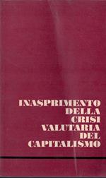Inasprimento Della Crisi Valutaria Del Capitalismo Il Parere Degli Studiosi Sovietici Sulle Sue Cause E La Sua Sostanza
