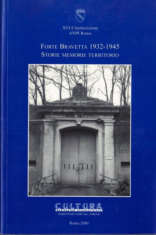 Forte Bravetta 1932-1945 storie memorie territorio - copertina