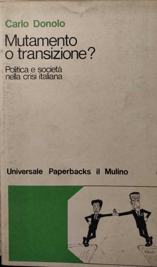 Mutamento o transizione? Politica e societa' nella crisi italiana - Carlo Donolo - copertina