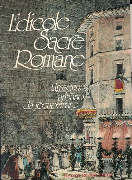 Edicole sacre romane: un segno urbano da recuperare : catalogo della mostra : Palazzo Braschi - copertina