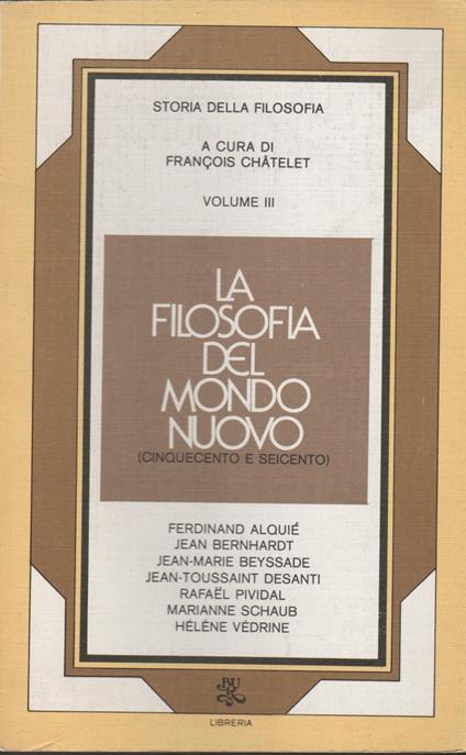 La filosofia del mondo nuovo, Cinquecento e Seice - François Chatelet - copertina