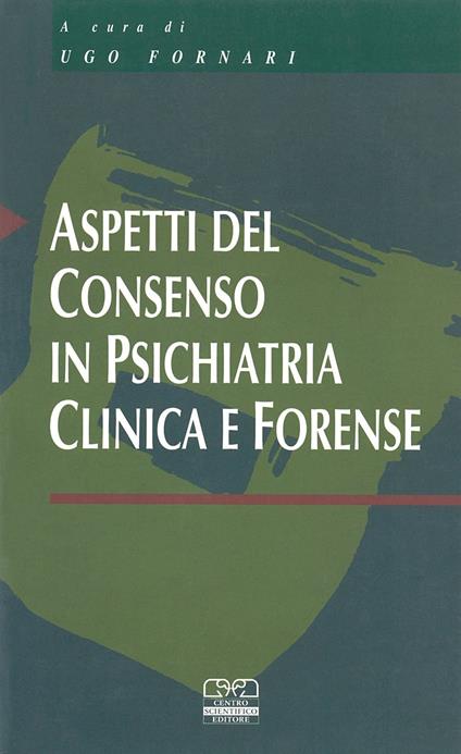 Aspetti del consenso in psichiatria clinica e forense - copertina
