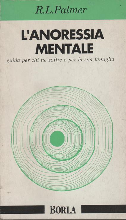 L' anoressia mentale. Guida per chi ne soffre e per la sua famiglia - copertina