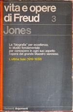 VITA E OPERE DI FREUD Volume tre L ultima fase (1919-1939)
