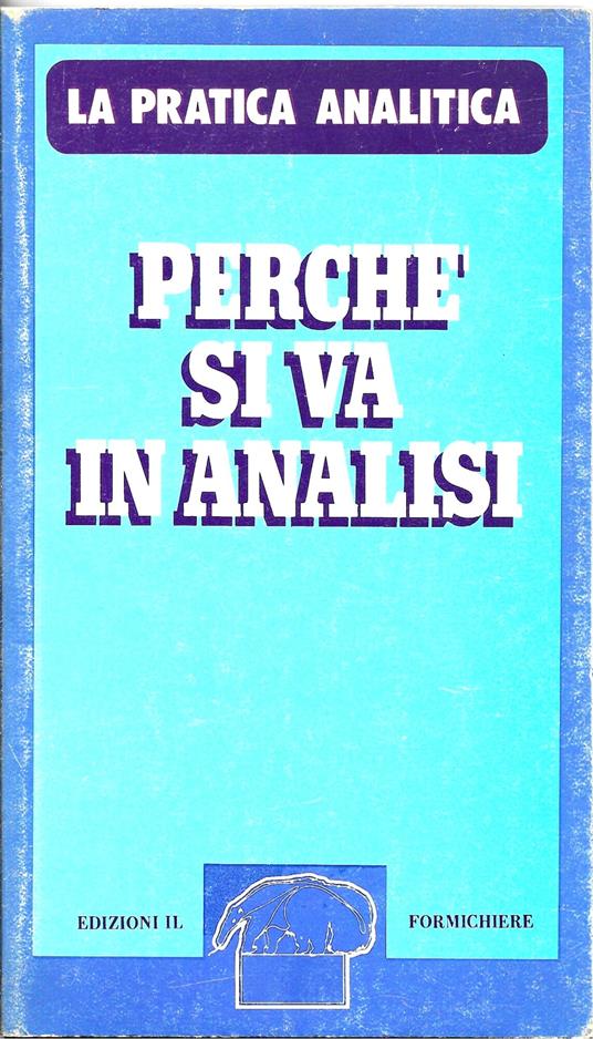 PERCHE' SI VA IN ANALISI la pratica analitica - copertina