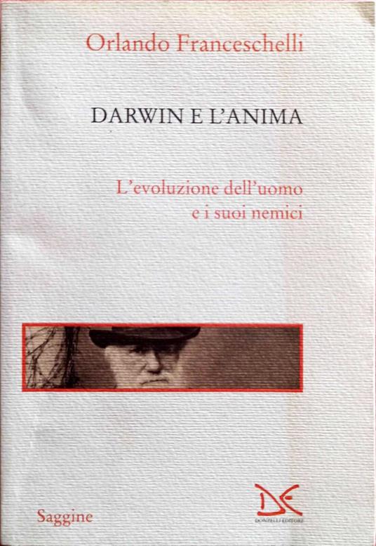 Darwin e l'anima. L'evoluzione dell'uomo e i suoi nemici - copertina