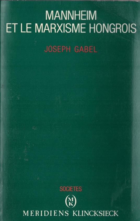 Mannheim Et Le Marxisme Hongrois: Volume 1 - copertina