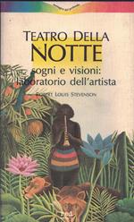 Teatro della notte. Sogni e visioni: laboratorio dell'artista