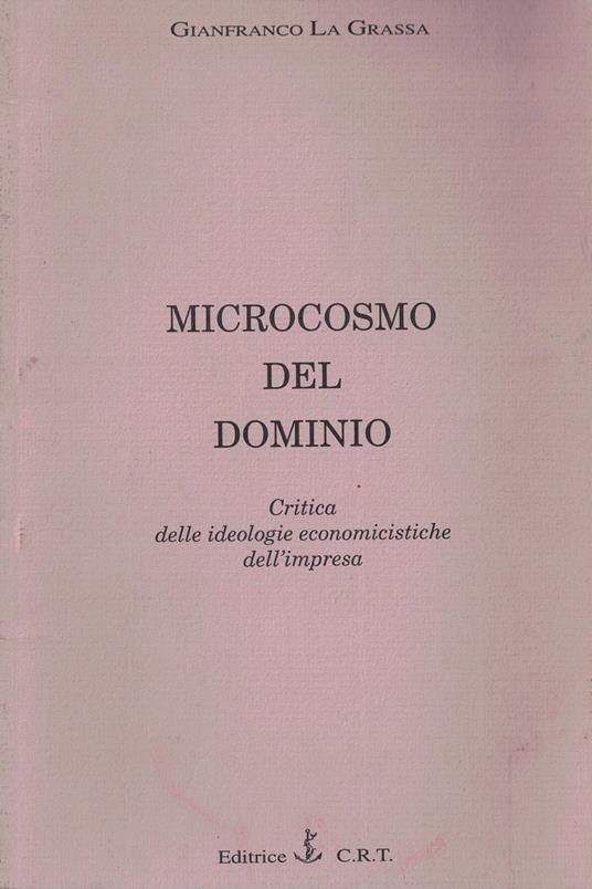 Microcosmo del dominio. Critica delle ideologie economicistiche dell'impresa - Gianfranco La Grassa - copertina