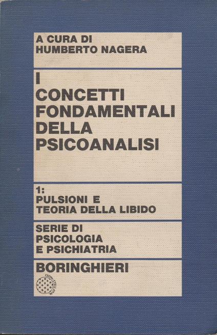 I concetti fondamentali della psicoanalisi vol. 1° pulsioni e teoria della libido - copertina