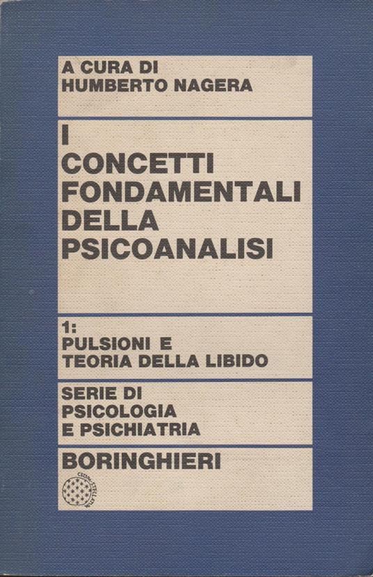 I concetti fondamentali della psicoanalisi vol. 1° pulsioni e teoria della libido - copertina