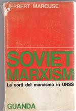 Soviet Marxism. Le Sorti Del Marxismo In Urss