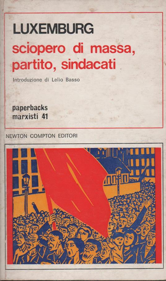 Sciopero di massa, partito, sindacati - Rosa Luxemburg - copertina