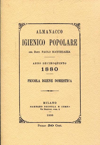 Almanacco igienico popolare : anno decimo quinto (1880) : piccola igiene domestica - Paolo Mantegazza - copertina