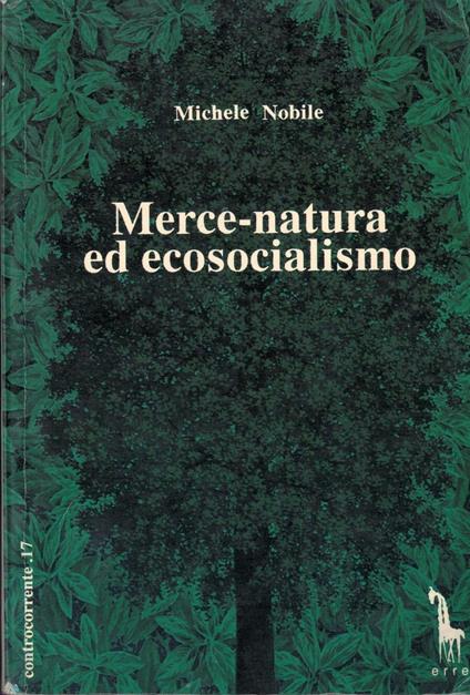 Merce-natura ed ecosocialismo. Per una critica del «Capitalismo reale» - copertina