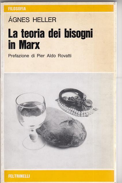 La teoria dei bisogni in marx - Ágnes Heller - copertina