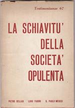 La schiavitù della società opulenta anno VII numero 67