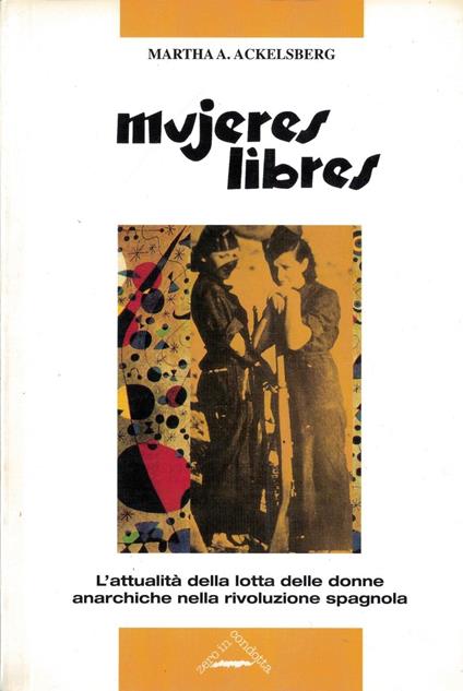 Mujeres libres-L'attualità della lotta delle donne anarchiche nella rivoluzione spagnola - copertina