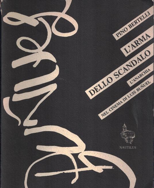 L' Arma Dello Scandalo - Pino Bertelli - copertina