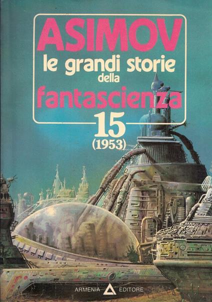 L- Grandi Storie Della Fantascienza 15 1953- Asimov- Armenia-- 1987- Bs- Zds999 - Isaac Asimov - copertina