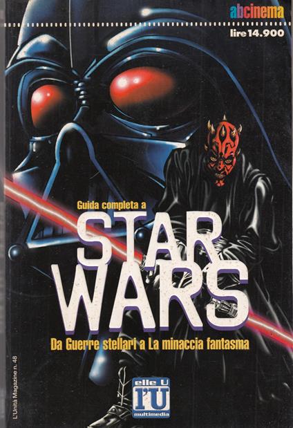 Guida completa a Star Wars. Da Guerre stellari a La minaccia fantasma - copertina