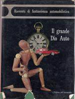 IL GRANDE DIO AUTO racconti di fantascienza automobilistica