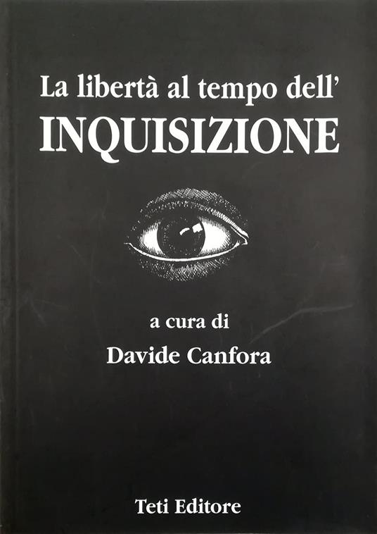 La libertà al tempo dell'inquisizione. Dal 1252 al 1948 - copertina
