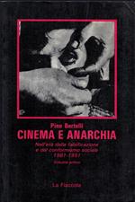 Cinema e anarchia nell'età della falsificazione e del conformismo sociale 1981-1991-Volume primo