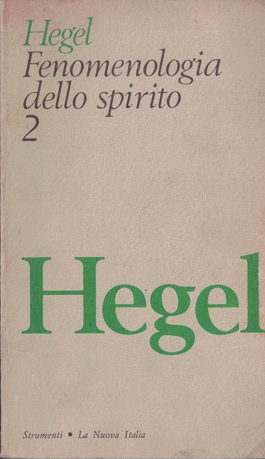Fenomenologia Dello Spirito 2 Di Hegel - La Nuova Italia 1973 - Friedrich Hegel - copertina
