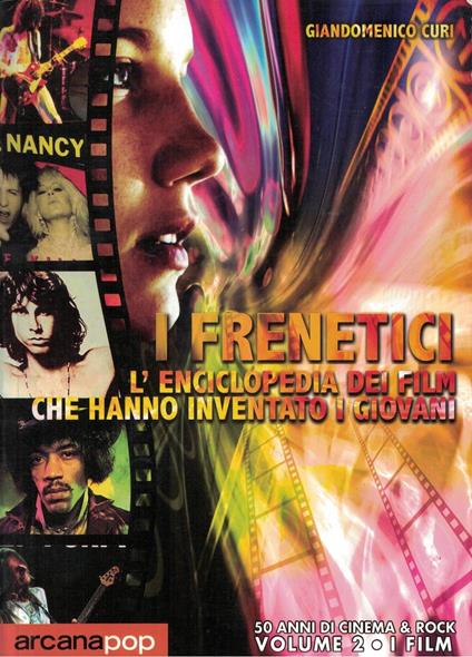 I frenetici. 50 anni di cinema & rock- Volume II - Giandomenico Curi - copertina