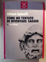 Come ho tentato di diventare saggio: io, Ulisse
