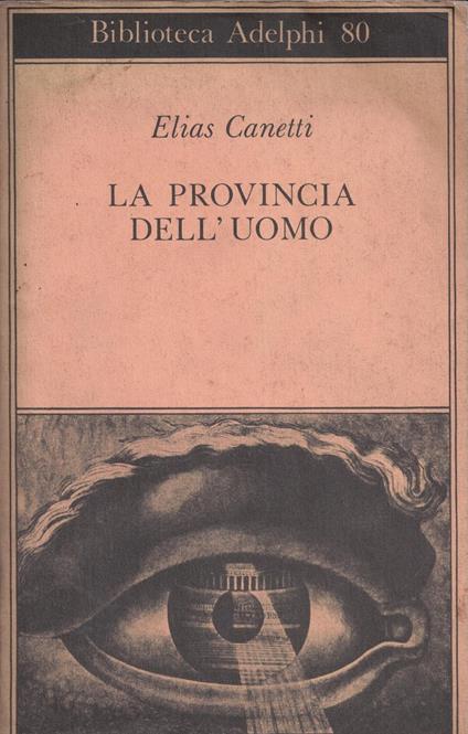 La provincia dell'uomo. Quaderni di appunti (1942-1972) - Elias Canetti - copertina