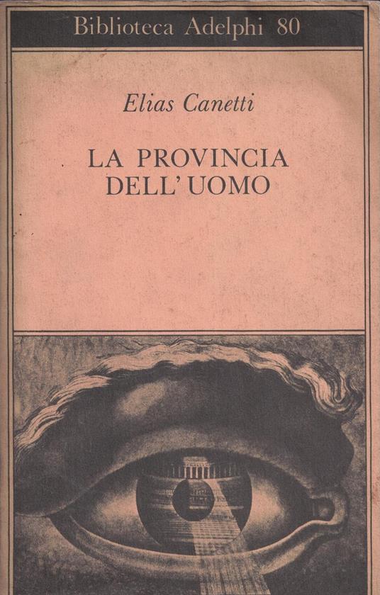 La provincia dell'uomo. Quaderni di appunti (1942-1972) - Elias Canetti - copertina
