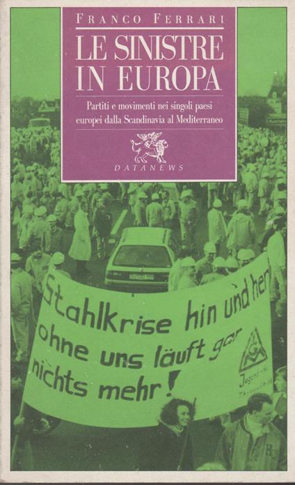 Le sinistre in Europa. Partiti e movimenti nei singoli paesi europei dalla Scandinavia al Mediterraneo - Franco Ferrari - copertina