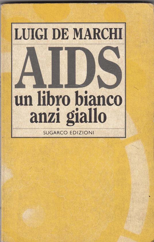 AIDS Un libro bianco, anzi giallo - Luigi De Marchi - copertina