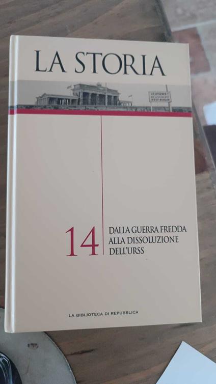 LA STORIA- Dalla guerra fredda alla dissoluzione dell'URSS. VOL 14 - copertina