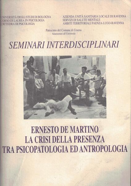 Seminari interdisciplinari la crisi della presenza tra psicopatologia ed antropologia - Ernesto De Martino - copertina