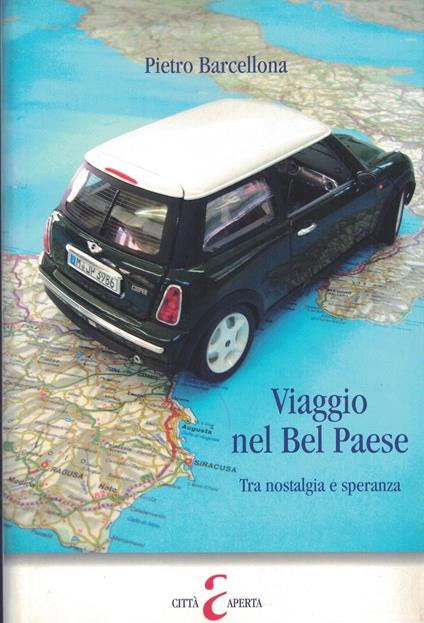 Viaggio nel Bel Paese. Tra nostalgia e speranza - Pietro Barcellona - copertina
