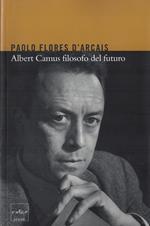 Albert Camus filosofo del futuro