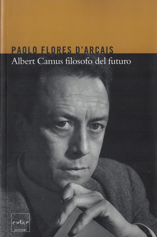 Albert Camus filosofo del futuro - Paolo Flores D'Arcais - copertina